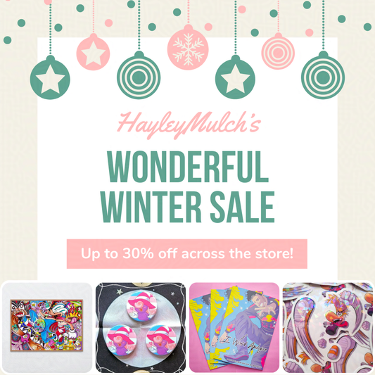 HayleyMulch's Wonderful Winter Sale. Up to 30% off across the store. Featuring various photos of the art and merch I'm selling.