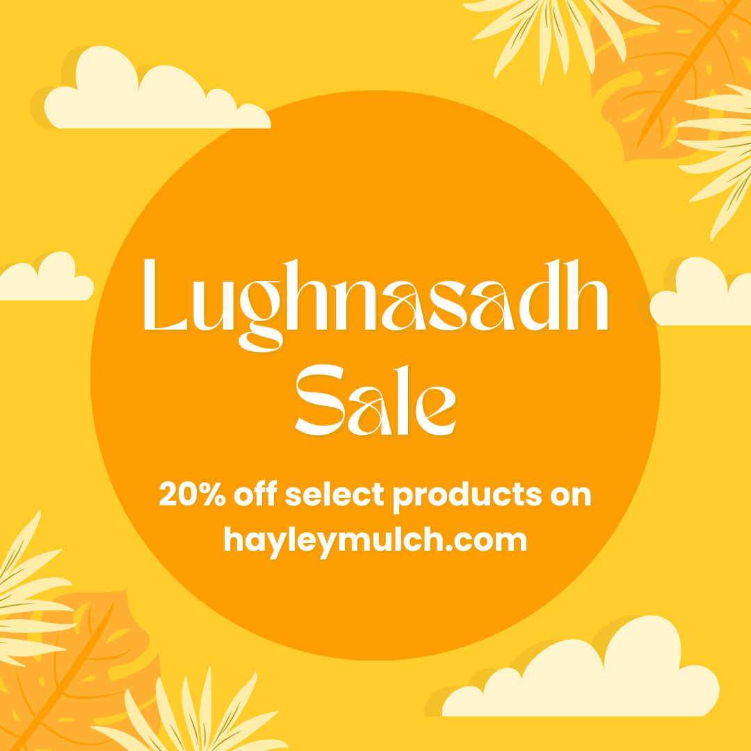 Lughnasadh Sale. 20% off select products on hayleymulch.com